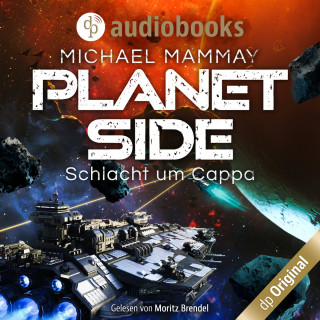 Michael Mammay: Schlacht um Cappa - Planetside-Reihe, Band 2 (Ungekürzt)