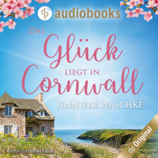 Jennifer Waschke: Das Glück liegt in Cornwall (Ungekürzt)