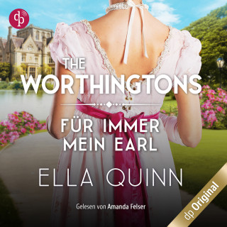 Ella Quinn: Für immer mein Earl - The Worthingtons, Band 5 (Ungekürzt)