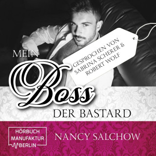 Nancy Salchow: Mein Boss, der Bastard (ungekürzt)