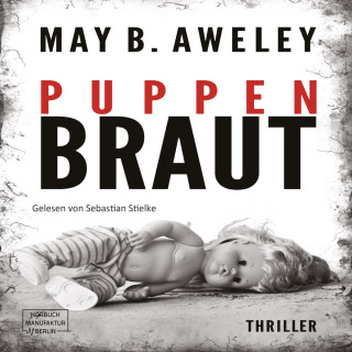 May B. Aweley: Puppenbraut (ungekürzt)