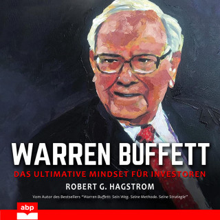 Robert G. Hagstrom: Warren Buffett - Das ultimative Mindset für Investoren (Ungekürzt)