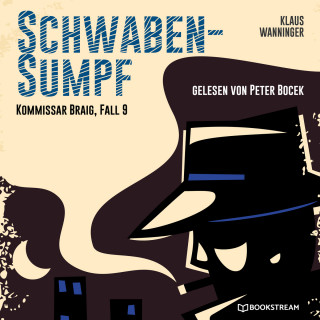 Klaus Wanninger: Schwaben-Sumpf - Kommissar Braig, Fall 9 (Ungekürzt)