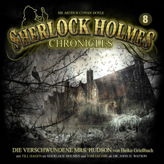 Heiko Grießbach: Sherlock Holmes Chronicles, Folge 8: Die verschwundene Mrs. Hudson
