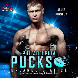 Allie Kinsley: Philadelphia Pucks: Orlando & Alice - Philly Ice Hockey, Band 8 (ungekürzt)