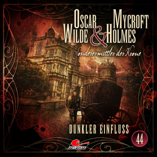 Silke Walter: Oscar Wilde & Mycroft Holmes, Sonderermittler der Krone, Folge 44: Dunkler Einfluss