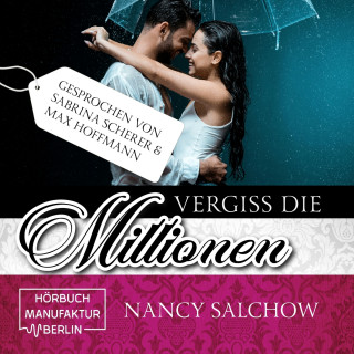 Nancy Salchow: Vergiss die Millionen (ungekürzt)