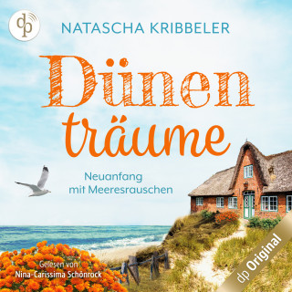 Natascha Kribbeler: Dünenträume - Neuanfang mit Meeresrauschen - Verliebt an der Nordsee-Reihe, Band 2 (Ungekürzt)