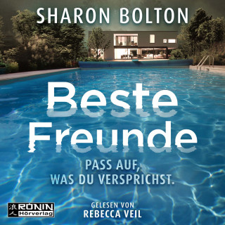 Sharon Bolton: Beste Freunde - Pass auf, was Du versprichst (ungekürzt)