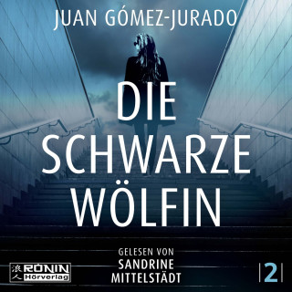 Juan Gómez-Jurado: Die schwarze Wölfin - Antonia Scott, Band 2 (ungekürzt)