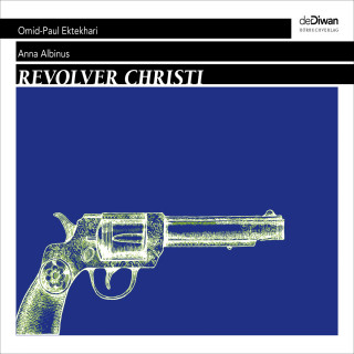 Anna Albinus: Revolver Christi (Ungekürzt)
