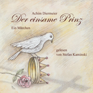 Achim Diermeier: Der einsame Prinz - Ein Märchen (ungekürzt)