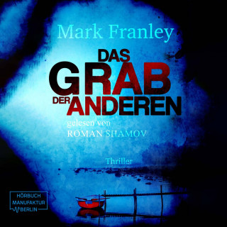 Mark Franley: Das Grab der Anderen (ungekürzt)