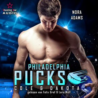 Nora Adams: Philadelphia Pucks: Cole & Dakota - Philly Ice Hockey, Band 9 (ungekürzt)