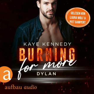 Kaye Kennedy: Burning for More - Dylan - Burning for the Bravest, Band 1 (Ungekürzt)
