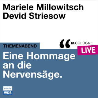 Mariele Millowitsch, Devid Striesow, David Wölfle: Eine Hommage an die Nervensäge - lit.COLOGNE live (Ungekürzt)