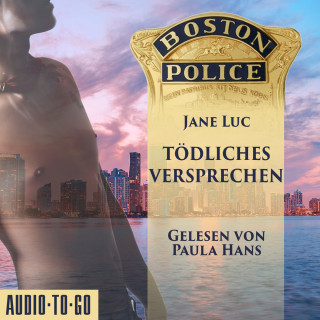 Jane Luc: Boston Police - Tödliches Versprechen - Hot Romantic Thrill, Band 2 (ungekürzt)