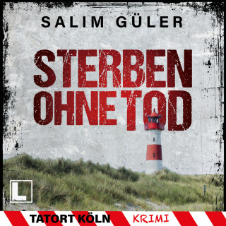 Salim Güler: Sterben ohne Tod - Tatort Köln, Band 5 (ungekürzt)