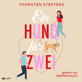 Thorsten Steffens: Ein Hund für zwei (Ungekürzt)