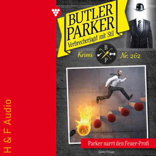 Günter Dönges: Parker narrt den Feuer-Profi - Butler Parker, Band 262 (ungekürzt)