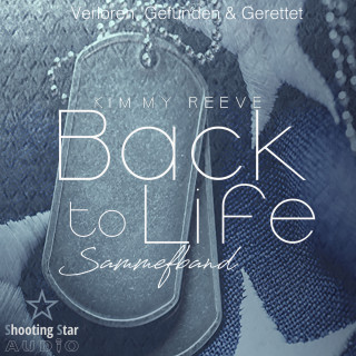 Kimmy Reeve: Verloren, Gefunden & Gerettet - Back to Life, Sammelband 1 (ungekürzt)