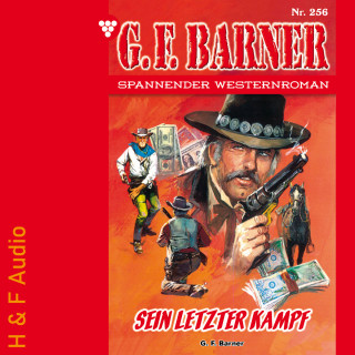 G. F. Barner: Sein letzter Kampf - G. F. Barner, Band 256 (ungekürzt)