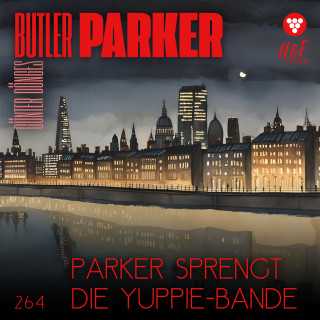 Günter Dönges: Parker sprengt die Yuppi-Bande - Butler Parker, Band 264 (ungekürzt)