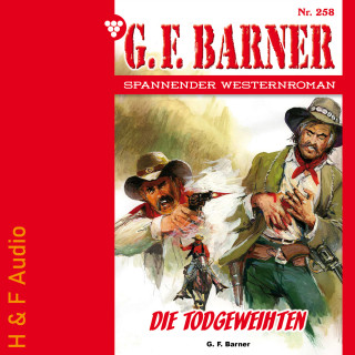 G. F. Barner: Die Todgeweihten - G. F. Barner, Band 258 (ungekürzt)