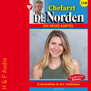 Helen Perkins: Geiselnahme in der Ambulanz - Chefarzt Dr. Norden, Band 1240 (ungekürzt)