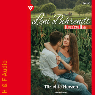 Leni Behrendt: Törichte Herzen - Leni Behrendt Bestseller, Band 55 (ungekürzt)