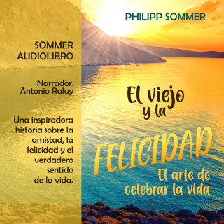 Philipp Sommer, Belle Epoque: El viejo y la felicidad - El arte de celebrar la vida (íntegro)