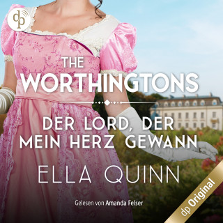 Ella Quinn: Der Lord, der mein Herz gewann - The Worthingtons, Band 6 (Ungekürzt)