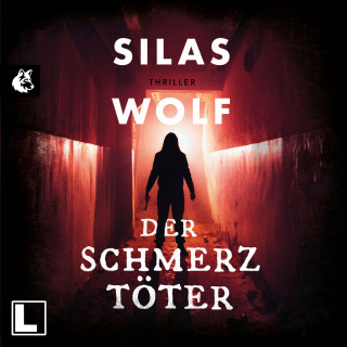 Silas Wolf: Der Schmerztöter - Ein Fall für Jonas Starck, Band 3 (ungekürzt)