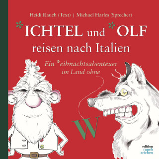 Heidi Rauch: Ichtel und Olf reisen nach Italien - Ein *eihnachtsabenteuer (ungekürzt)