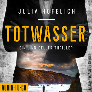 Julia Hofelich: Totwasser - Linn Geller, Band 1 (ungekürzt)