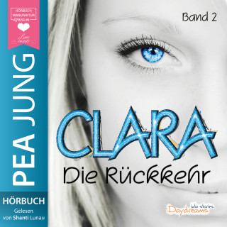 Pea Jung: Die Rückkehr - Clara, Band 2 (ungekürzt)