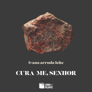 Ivana Arruda Leite: Cura-me, Senhor