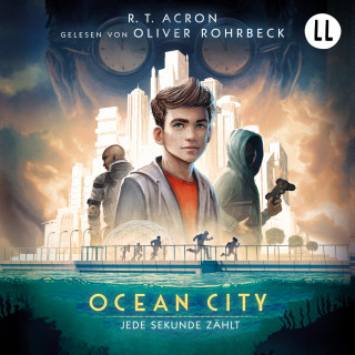 R. T. Acron: Jede Sekunde zählt - Ocean City, Teil 1 (Ungekürzt)