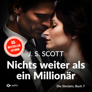 J.S. Scott: Nichts weiter als ein Millionär -Liam - Die Sinclairs, Band 7 (ungekürzt)