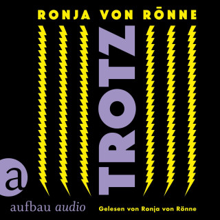 Ronja von Rönne: Trotz (Ungekürzt)