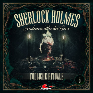 Silke Walter: Sherlock Holmes, Sonderermittler der Krone, Folge 5: Tödliche Rituale