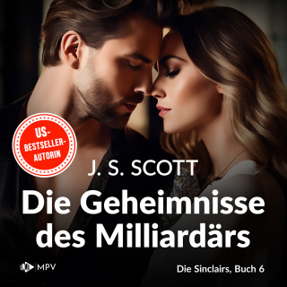 J.S. Scott: Die Geheimnisse des Milliardärs - Xander - Die Sinclairs, Band 6 (ungekürzt)