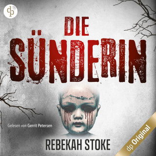 Rebekah Stoke: Die Sünderin - Komm, kleines Mädchen ... (Ungekürzt)