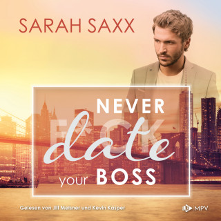 Sarah Saxx: Never date your Boss - New York Boss Reihe, Band 5 (ungekürzt)