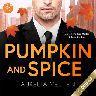 Aurelia Velten: Pumpkin and Spice - Fake-Verlobung mit dem CEO - Boss Love in Chicago-Reihe, Band 2 (Ungekürzt)