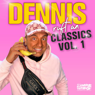 Dennis aus Hürth: Dennis ruft an - Classics: Vol. 1