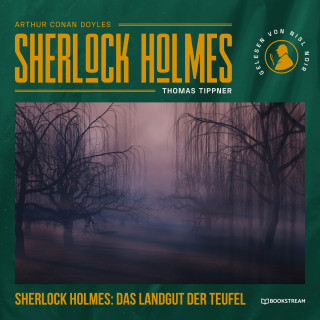 Sir Arthur Conan Doyle, Thomas Tippner: Sherlock Holmes: Das Landgut der Teufel - Eine neue Sherlock Holmes Kriminalgeschichte (Ungekürzt)