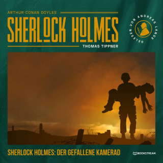 Sir Arthur Conan Doyle, Thomas Tippner: Sherlock Holmes: Der gefallene Kamerad - Eine neue Sherlock Holmes Kriminalgeschichte (Ungekürzt)