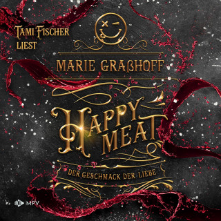 Marie Graßhoff: Happy Meat - Der Geschmack der Liebe, Buch 3 (ungekürzt)