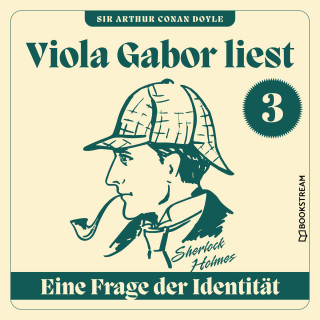Sir Arthur Conan Doyle: Eine Frage der Identität - Viola Gabor liest Sherlock Holmes, Folge 3 (Ungekürzt)